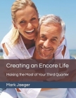Creating an Encore Life: Making the Most of Your Third Quarter Cover Image