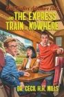 Ghost Hunters Adventure Club and the Express Train to Nowhere Cover Image