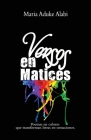 Versos en Matices: Poemas en colores que transforman letras en sensaciones By Maria Aduke Alabi, Quisqueyana Press (Editor) Cover Image