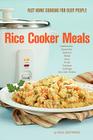 Rice Cooker Meals: Fast Home Cooking for Busy People Cover Image