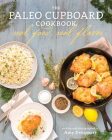 The Paleo Cupboard Cookbook: Real Food, Real Flavor Cover Image