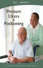 All About Pressure Ulcers and Positioning (All about Books) Cover Image
