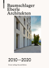 Baumschlager Eberle Architekten 2010-2020 By Dietmar Eberle (Editor), Eberhard Tröger (Editor) Cover Image