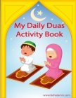 My Daily Duas Activity Book By Farhat Amin Cover Image