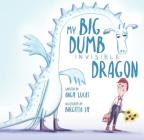 My Big, Dumb, Invisible Dragon By Angie Lucas, Birgitta Sif (Illustrator), Birgitta Sif (Illustrator) Cover Image