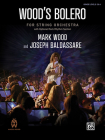 Wood's Bolero: Conductor Score & Parts By Mark Wood (Composer) Cover Image