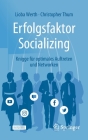 Erfolgsfaktor Socializing: Knigge Für Optimales Auftreten Und Networken By Lioba Werth, Christopher Thum Cover Image