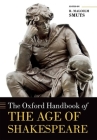 The Oxford Handbook of the Age of Shakespeare (Oxford Handbooks) Cover Image