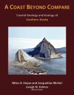 A Coast Beyond Compare: Coastal Geology and Ecology of Southern Alaska By Miles O. Hayes, Jacqueline Michel, Joseph M. Holmes (Illustrator) Cover Image