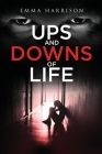 Ups and Downs of Life By Emma Harrison Cover Image