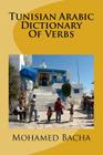 Tunisian Arabic Dictionary of Verbs By Mohamed Bacha Cover Image