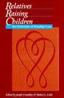 Relatives Raising Children: An Overview of Kinship Care By Joseph Crumbley (Editor), Robert L. Little (Editor) Cover Image