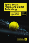 Sport, Social Media, and Digital Technology: Sociological Approaches (Research in the Sociology of Sport #15) By Jimmy Sanderson (Editor) Cover Image
