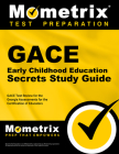 Gace Early Childhood Education Secrets Study Guide: Gace Test Review for the Georgia Assessments for the Certification of Educators Cover Image
