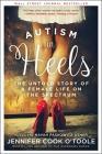 Autism in Heels: The Untold Story of a Female Life on the Spectrum By Jennifer Cook O'Toole Cover Image
