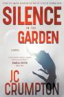 Silence in the Garden By Jc Crumpton Cover Image
