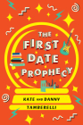 The First Date Prophecy: A Hilarious and Nostalgic Love Story By Kate Tamberelli, Danny Tamberelli Cover Image