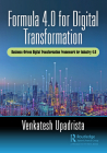 Formula 4.0 for Digital Transformation: A Business-Driven Digital Transformation Framework for Industry 4.0 By Venkatesh Upadrista Cover Image