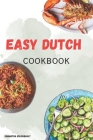 Easy Dutch Cookbook: East-to-Follow-Delicious Recipes for one Pot Meal Cover Image