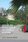 Asylum and Extraction in the Republic of Nauru By Julia Caroline Morris Cover Image