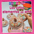 Los Cinco Elementos del Arte (the Five Parts of Art) By Robin Johnson, Pablo De La Vega (Translator) Cover Image