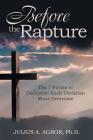Before the Rapture: The 7 Forms of Deception Each Christian Must Overcome By Julius A. Agbor Cover Image
