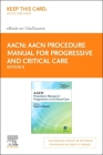 Aacn Procedure Manual for Progressive and Critical Care - Elsevier eBook on Vitalsource (Retail Access Card) Cover Image