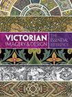 Victorian Imagery and Design: The Essential Reference By Carol Belanger Grafton Cover Image