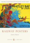 Railway Posters (Shire Library) By Lorna Frost Cover Image
