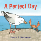 A Perfect Day By Sarah S. Brannen, Sarah S. Brannen (Illustrator) Cover Image