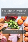 Sabores Primitivos: Receitas Deliciosas e Saudáveis da Dieta Paleo Cover Image