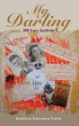 My Darling: 99 Love Letters By Kathleen Kincanon Nosek Cover Image