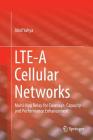 Lte-A Cellular Networks: Multi-Hop Relay for Coverage, Capacity and Performance Enhancement By Abid Yahya Cover Image