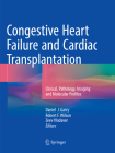 Congestive Heart Failure and Cardiac Transplantation: Clinical, Pathology, Imaging and Molecular Profiles Cover Image
