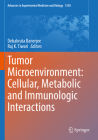 Tumor Microenvironment: Cellular, Metabolic and Immunologic Interactions (Advances in Experimental Medicine and Biology #1350) Cover Image