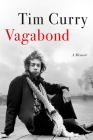 Vagabond: A Memoir By Tim Curry Cover Image
