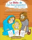 La Biblia de los más pequeños, libro de colorear: Una forma divertida de colorear la vida de Jesús y la historia de la Pascua Cover Image