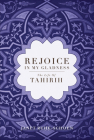 Rejoice in My Gladness: The Life of Tahirih By Janet Ruhe-Schoen Cover Image