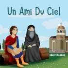 Un Ami Du Ciel By Sherry Fanous, Laurene El Tahan (Translator) Cover Image