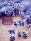 The Lavender Companion: Enjoy the Aroma, Flavor, and Health Benefits of This Classic Herb Cover Image