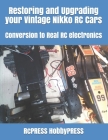 Restoring and Upgrading your Vintage Nikko RC Cars: Conversion to Real RC electronics Cover Image