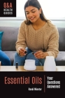 Essential Oils: Your Questions Answered By Randi Minetor Cover Image