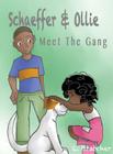 Schaeffer and Ollie: Meet the Gang By Lamonica Bratcher, A. C. Bryan (Editor), Jasmine Martin (Illustrator) Cover Image