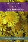 The Ten Pillars of a Happy Relationship By Jennifer-Crystal Johnson Cover Image