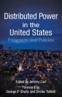 Distributed Power in the United States: Prospects and Policies By Jeremy Carl (Editor), George P. Shultz (Foreword by), Strobe Talbott (Foreword by) Cover Image