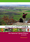 Hiking Trails of Ottawa, the National Capital Region, and Beyond By Michael Haynes Cover Image