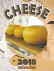Cheese 2018 Calendar By Wall Publishing Cover Image