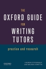 The Oxford Guide for Writing Tutors: Practice and Research Cover Image