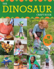 The Dinosaur Craft Book: 15 Things a Dino Fan Can't Do Without Cover Image