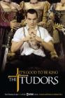 The Tudors: It's Good to Be King Cover Image